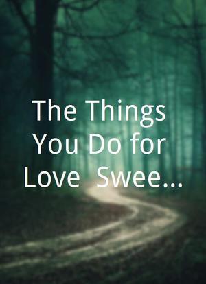The Things You Do for Love: Sweet Dreams海报封面图