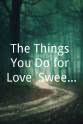Anthony Ingram The Things You Do for Love: Sweet Dreams