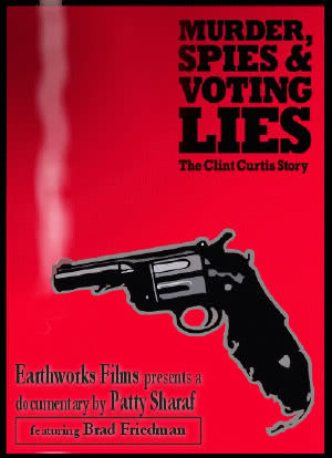 Murder, Spies & Voting Lies: The Clint Curtis Story海报封面图
