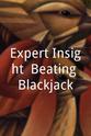 Dean Battaglia Expert Insight: Beating Blackjack