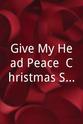 Sarah Boyd-Wilson Give My Head Peace: Christmas Special