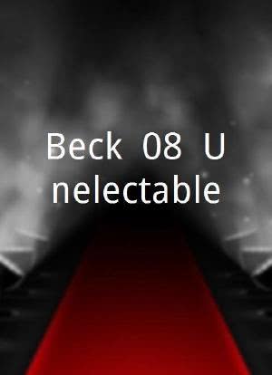 Beck '08: Unelectable海报封面图