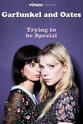 Alyx Andrushuk Garfunkel and Oates: Trying to Be Special
