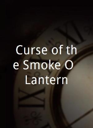 Curse of the Smoke O' Lantern海报封面图
