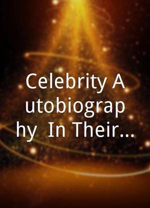 Celebrity Autobiography: In Their Own Words海报封面图