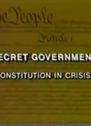 The Secret Government: The Constitution in Crisis海报封面图