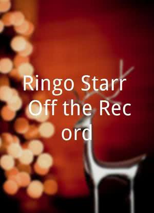 Ringo Starr: Off the Record海报封面图
