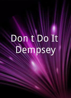 Don't Do It Dempsey海报封面图