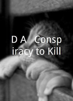 D.A.: Conspiracy to Kill海报封面图