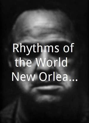 Rhythms of the World: New Orleans Revisited海报封面图