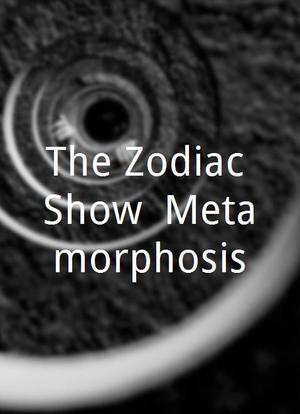 The Zodiac Show: Metamorphosis海报封面图