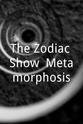 Lee Cherry The Zodiac Show: Metamorphosis