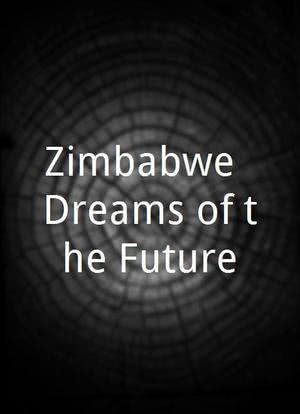 Zimbabwe: Dreams of the Future海报封面图