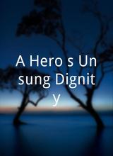 A Hero's Unsung Dignity