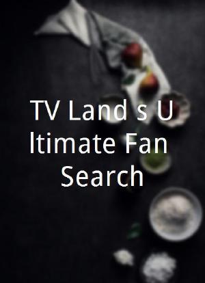 TV Land's Ultimate Fan Search海报封面图