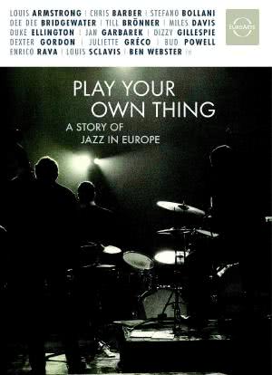 Play Your Own Thing: A Story of Jazz in Europe海报封面图