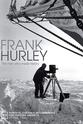 Graham Shirley Frank Hurley: The Man Who Made History