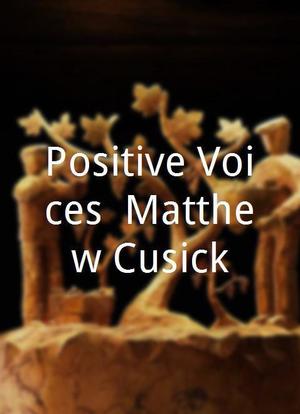 Positive Voices: Matthew Cusick海报封面图