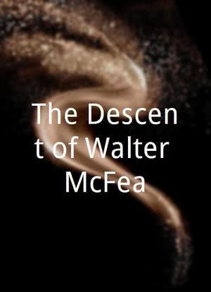 The Descent of Walter McFea海报封面图