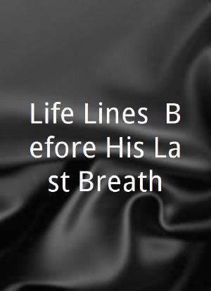 Life Lines: Before His Last Breath海报封面图