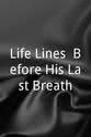 McKenzie Frye Life Lines: Before His Last Breath