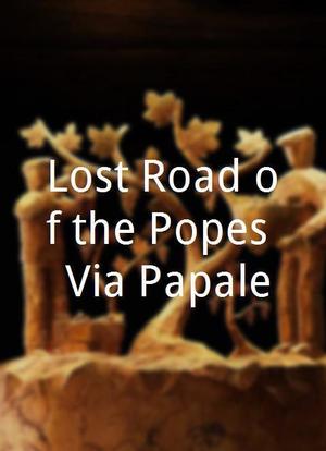 Lost Road of the Popes: Via Papale海报封面图