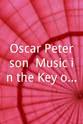 Norman Granz Oscar Peterson: Music in the Key of Oscar