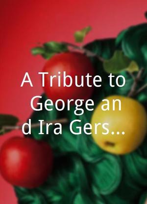 A Tribute to George and Ira Gershwin: A Memory of All That海报封面图