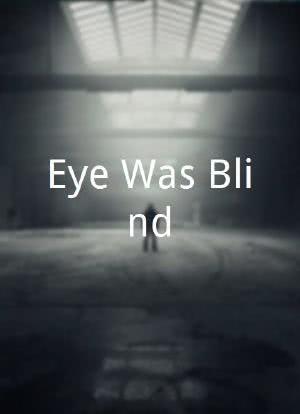 Eye Was Blind海报封面图