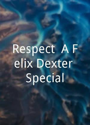 Respect: A Felix Dexter Special海报封面图