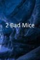 Bill Jones 2 Bad Mice