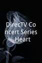 Debbie Shair DirecTV Concert Series: Heart