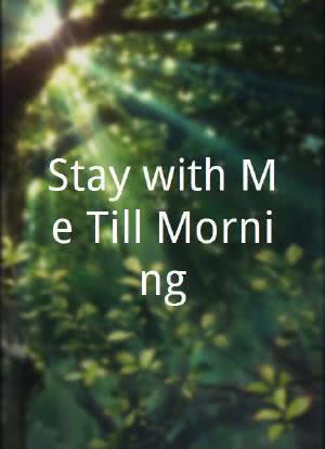 Stay with Me Till Morning海报封面图