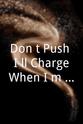 Dick Simmons Don't Push, I'll Charge When I'm Ready