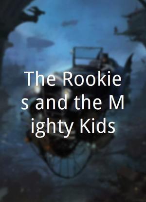 The Rookies and the Mighty Kids海报封面图