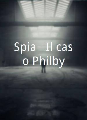 Spia - Il caso Philby海报封面图