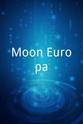 Anna Belle Peevey Moon Europa