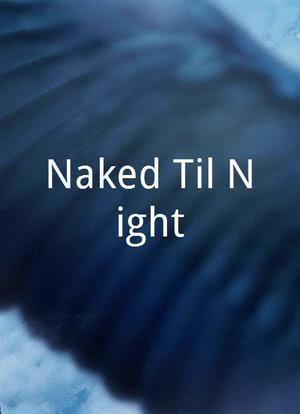 Naked Til Night海报封面图