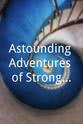 Gerald Hannon Astounding Adventures of Strongman and Quickboy