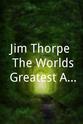 Giovanny Espinoza Jim Thorpe: The Worlds Greatest Athlete