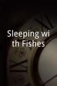Zoe Teverson Sleeping with Fishes