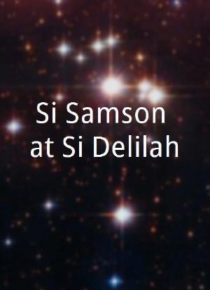 Si Samson at Si Delilah海报封面图
