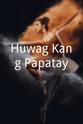 Joseph Alta Huwag Kang Papatay!