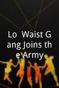 Myra Crisol Lo' Waist Gang Joins the Army