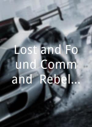 Lost and Found Command: Rebels Without Because海报封面图