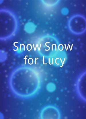Snow Snow for Lucy海报封面图