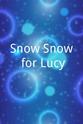 Lew Lappert Snow Snow for Lucy