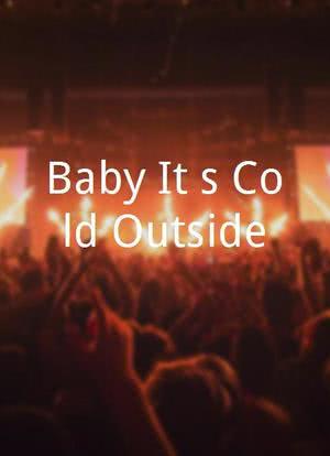 Baby It's Cold Outside海报封面图