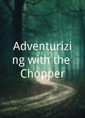 Adventurizing with the Chopper海报封面图