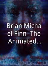 Brian Michael Finn: The Animated Anthology Collection - Volume I